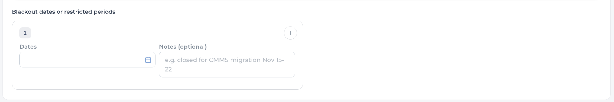 Blackout dates or restricted periods: a dates picker and an optional notes field, with a plus button to add another