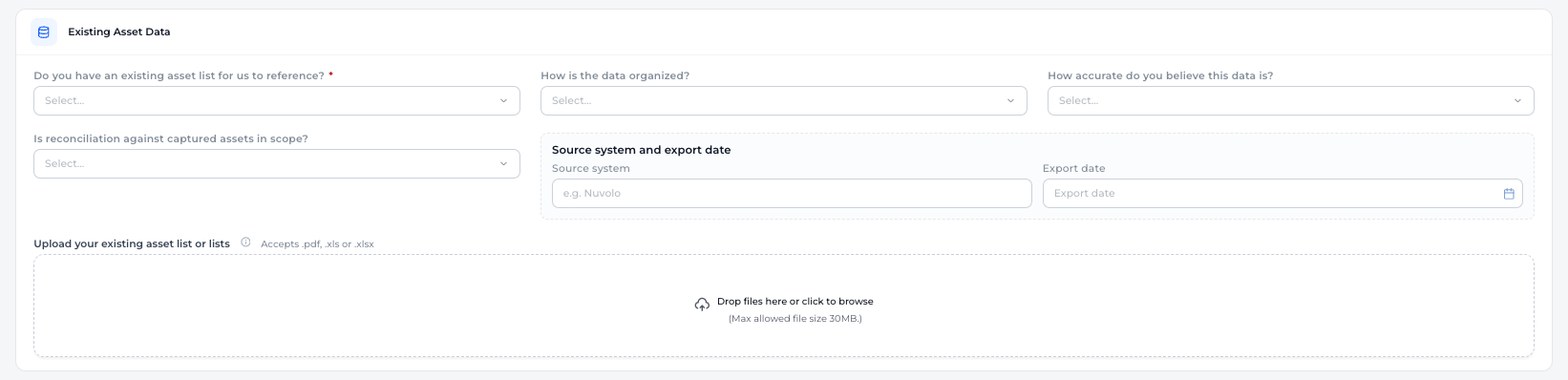 Assets Existing Asset Data: existing asset list, how the data is organized, accuracy, reconciliation, source system and export date, upload